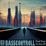 cover: Basscontroll - Find Your Destiny EP