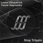 cover: Lester Fitzpatrick|Trevor Abernethy - Stop Trippin