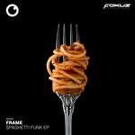 cover: Frame|Mastalot|Qua Rush - Spaghetti Funk EP