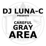 cover: Dj Luna-c - Careful Gray Area