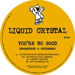 cover: Liquid Crystal - You're No Good