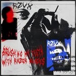 cover: Rzvx - Brushing My Teeth With Razor