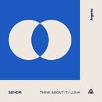 cover: Sendr - Think About It / Luna