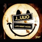 cover: J_ulio - Late Night Noize