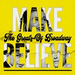 cover: Various - Make Believe (The Greats Of Broadway)