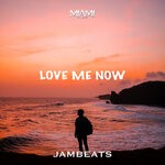 cover: Jambeats - Love Me Now