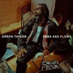 cover: Aaron Taylor - Ebbs & Flows