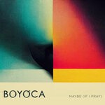 cover: Boyoca - Maybe (If I Pray)