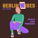 cover: Berlin Wibes|Msoke - Peace & Freedom