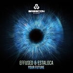 cover: Effused|Estaloca - Your Future