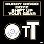 cover: Dubby Disco Boyz - Shift Up Your Gear