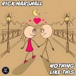 cover: Rick Marshall - Nothing Like This