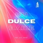 cover: Roy Jazz Grant - Un Dulce Baile