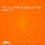 cover: The Ultimate Seduction - Park E.P.