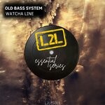 cover: Old Bass System - Watcha Line