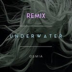 cover: Osmia - Underwater (Remix)