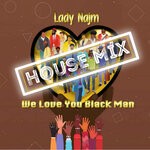 cover: Lady Najm - We Love You Black Man (House Mix)