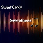 cover: Sweet Candy - Sweetness