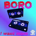 cover: B.o.r.o - I Want More