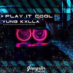 cover: Yung Kxlla - Play It Cool