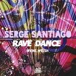 cover: Irvine Welsh|Serge Santiago - Rave Dance (Extended)