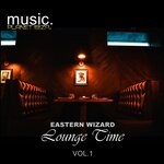 cover: Eastern Wizard - Lounge Time, Vol 1