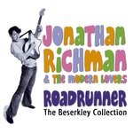 cover: Jonathan Richman & The Modern Lovers - Roadrunner: The Beserkley Collection