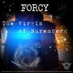 cover: Forcy - The Virgin Of Nuremberg