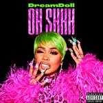 cover: DreamDoll - Oh Shhh (Explicit)