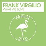 cover: Frank Virgilio - What We Love