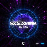 cover: Alok|Various - CONTROVERSIA By Alok Vol 007