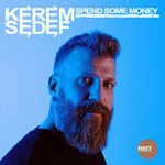 cover: Kerem Sedef - Spend Some Money