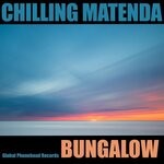 cover: Chilling Matenda - Bungalow