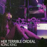 cover: Kong King - Her Terrible Ordeal