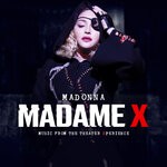 cover: Madonna - Madame X - Music From The Theater Xperience (Live At The Coliseu Dos Recreios, Lisbon, Portugal, 1/12-23/2020)