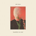 cover: John Hayes - Beautifully Lost Mind