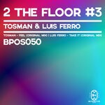 cover: Luis Ferro|Tosman - 2 The Floor #3