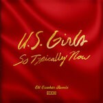 cover: U.S. Girls - So Typically Now