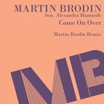 cover: Alexandra Hamnede|Martin Brodin - Come On Over (Martin Brodin Remixes)