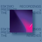 cover: Various - Eskimo Recordings Presents The Remixes - Chapter I