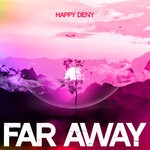 cover: Happy Deny - Far Away