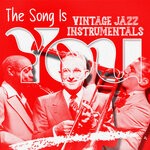 cover: Various - The Song Is You (Vintage Jazz Instrumentals)