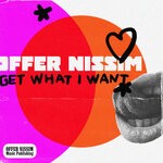 cover: Offer Nissim - Get What I Want