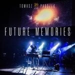 cover: Tomasz Pauszek - Future Memories (20 Years Live)