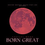 cover: Khafari Moor - Born Great