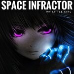 cover: Space Infractor - My Little Girl