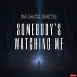 cover: Dj Jack Smith - Somebody's Watching Me