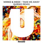 cover: Mirko & Meex - Take Me Away (Qubiko Remix)