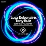 cover: Luca Debonaire|Tony Ruiz - Don't Tell Your Lover