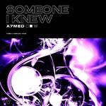 cover: A7med - Someone I Knew